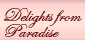 Delights from Paradise